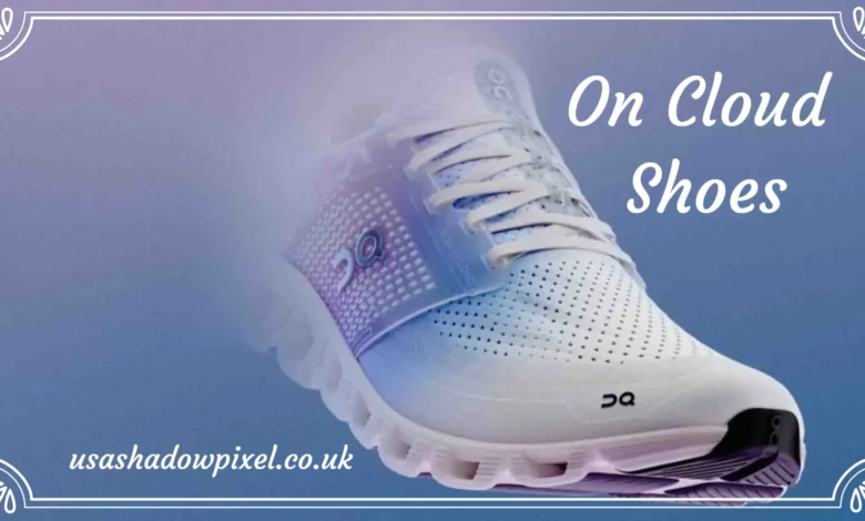 On Cloud Shoes