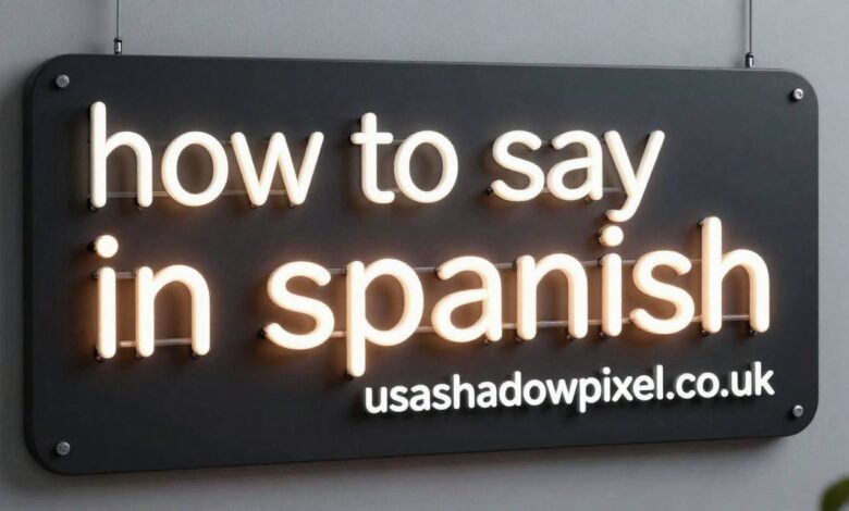 how to say hi in spanish