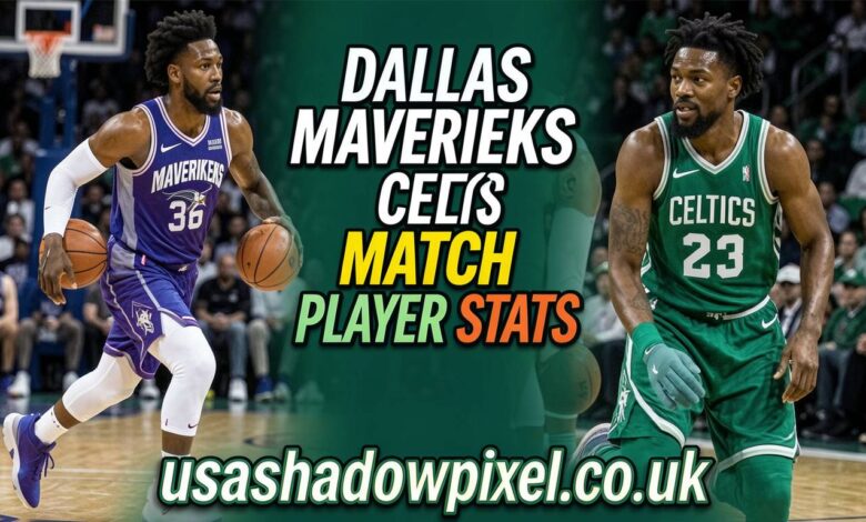 dallas mavericks vs celtics match player stats