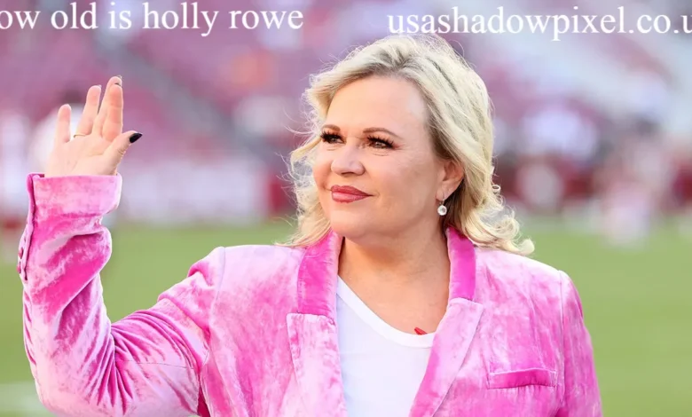 how old is holly rowe